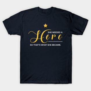 She Became A Hero T-Shirt